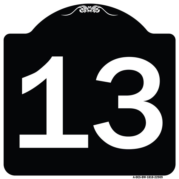Signmission Sign with Number 13 Heavy-Gauge Aluminum Architectural Sign, 18" x 18", BW-1818-22909 A-DES-BW-1818-22909 - main